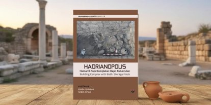 ’Hadrianopolis Serisi-3: Hamamlı Yapı Kompleksi Depo Buluntuları’ ile yayınlandı