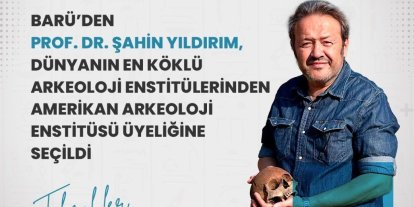 BARÜ’den Prof. Dr. Yıldırım, Amerikan Arkeoloji Enstitüsü üyeliğine seçildi