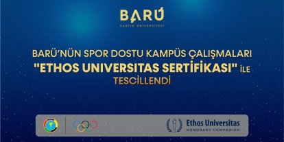 BARÜ’nün spor dostu kampüs çalışmaları "Ethos Universitas Sertifikası" ile tescillendi
