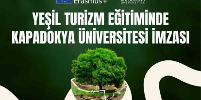 Yeşil turizm eğitiminde Kapadokya Üniversitesi imzası