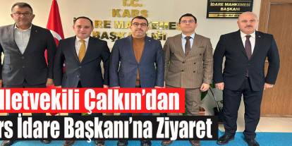AK Parti Kars Milletvekili Adem Çalkın’dan Kars İdare Mahkemesi Başkanı’na Ziyaret