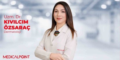Dermatoloji Uzmanı Dr. Özsaraç: "Yanlış alışkanlıklar cildi sessizce yıpratıyor"