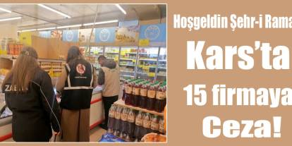 Kars'ta 15 firmaya ceza, 38 firma kurula sevk edildi