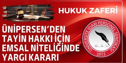 ÜNİPERSEN’den tayin hakkı için emsal niteliğinde yargı kararı