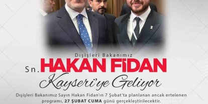 Bakan Fidan Kayseri’ye geliyor