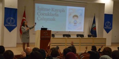 "İşitme Kayıplı Çocuklarla Çalışma" semineri