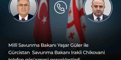 Bakan Güler, Gürcistanlı mevkidaşı ile telefonda görüştü