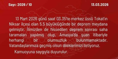 Amasya Valiliği: "İlimizden de hissedilen deprem sonrası olumsuzluk bulunmamakta"