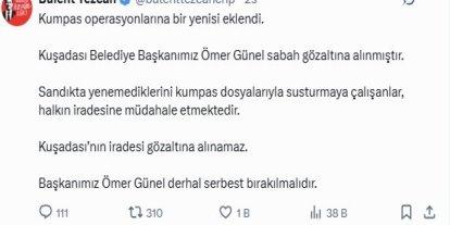Kuşadası Belediye Başkanı Ömer Günel’in gözaltına alınmasına CHP’li vekillerden tepki
