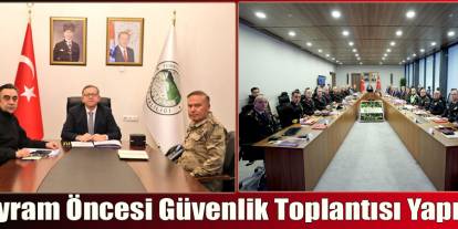 Kars’ta Ramazan Bayramı güvenlik tedbirleri toplantısı yapıldı