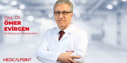 Enfeksiyon hastalıkları ve klinik mikrobiyoloji uzmanı Doç Dr. Evirgen Medıcal Point Gaziantep Hastanesi’nde