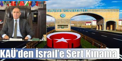 Kafkas Üniversitesi’nden Filistin açıklaması