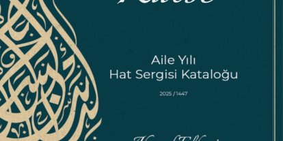Kalemden Kalbe-Aile Yılı Hat Sergisi kataloğu yayımlandı