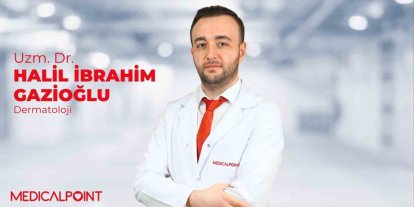 Dermatoloji Uzm. Dr. Gazioğlu, Medical Point Gaziantep Hastanesi’nde
