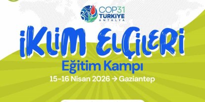 İklim Elçileri Gaziantep’te buluşuyor