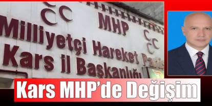 MHP Kars İl Başkanlığında değişim