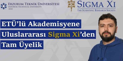 ETÜ’lü akademisyene uluslararası Sigma Xi’den tam üyelik