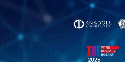 Anadolu Üniversitesi’nden Asya sıralamasında dikkat çeken başarı