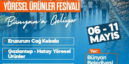 Bünyan’da Yöresel Lezzetler Festivali başlıyor