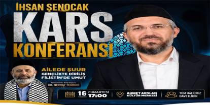 Kars'a İhsan Şenocak ve Dr. Nevvaf Tekruri Geliyor