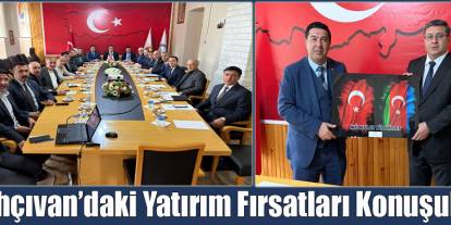 Kars Ticaret Odası’nda Nahçıvan Yatırım Fırsatları Konuşuldu
