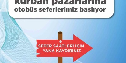 Kurban Pazarları’na otobüs seferleri başlıyor