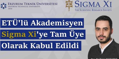 ETÜ’lü akademisyen Sigma Xi’ye tam üye olarak kabul edildi
