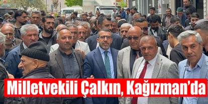 Milletvekili Çalkın Kağızman'da