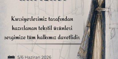Kursiyerlerin emekleri ‘Kumaşın Hafızası’ sergisinde buluşuyor