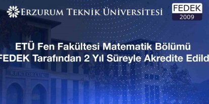 ETÜ Fen Fakültesi Matematik Bölümü FEDEK tarafından 2 yıl süreyle akredite edildi