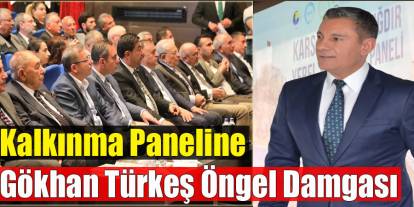 Kars-Ardahan-Iğdır Yerel Kalkınma Paneli'ne Gökhan Türkeş Öngel Damgası!