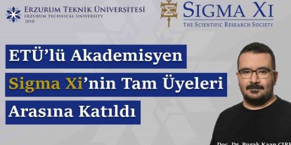ETÜ’lü akademisyen Sigma Xi’nin tam üyeleri arasına katıldı