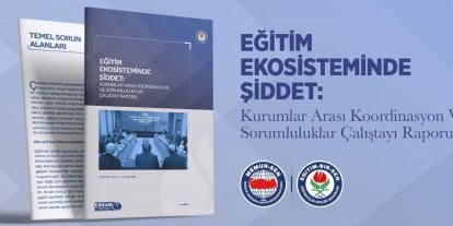 Eğitim-Bir-Sen, Eğitim Ekosisteminde Şiddet Çalıştayı’nın raporunu yayımladı