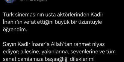 Cumhurbaşkanı Erdoğan’dan Kadir İnanır için taziye mesajı