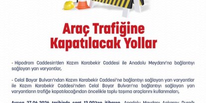 Ankara İl Emniyet Müdürlüğü’nden 27 Haziran’da trafiğe kapatılacak yollara ilişkin açıklama