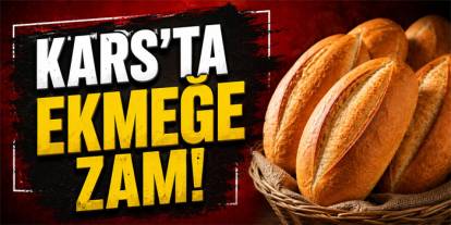 Kars'ta Ekmeğe Zam
