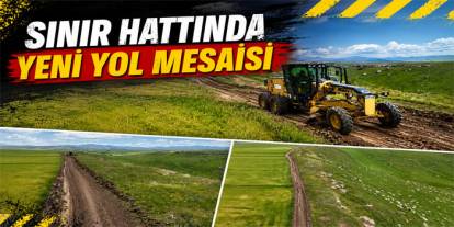 Kars'ta Sınır Güvenliği İçin Yeni Yol Çalışması