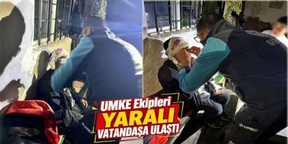 UMKE Ekipleri Zorlu Arazide Yaralı Vatandaşa Ulaştı
