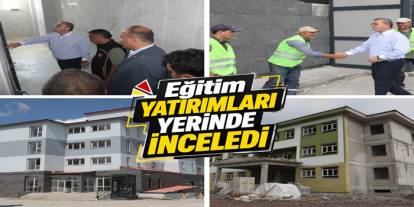 Kars Valisi Ziya Polat, Eğitim Yatırımlarını Yerinde İnceledi