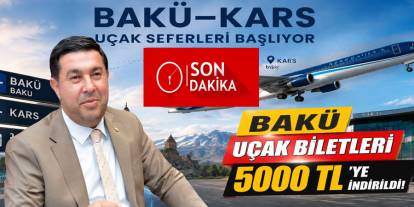 KARS'A BİR MÜJDE DAHA: BAKÜ–KARS UÇAK BİLETİ FİYATLARI YARI YARIYA DÜŞÜRÜLDÜ