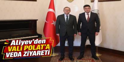 Azerbaycan Kars Başkonsolosu Aliyev’den Vali Polat’a Veda Ziyareti