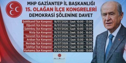 MHP Gaziantep İlçe Teşkilatları 15. Olağan Kongre takvimi açıklandı