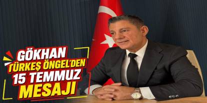 Karslı iş adamı ve siyasetçi Gökhan Türkeş Öngel'in 15 Temmuz Demokrasi ve Milli Birlik Günü Mesajı