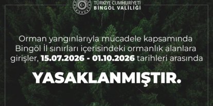 Bingöl’de ormanlık alanlara girişler yasaklandı