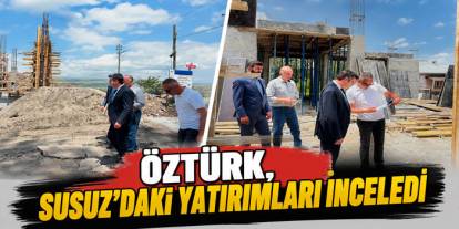 Kaymakam Öztürk, Susuz’daki Yatırımları İnceledi