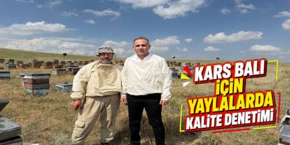 Kars Balı İçin Yaylalarda Kalite Denetimi