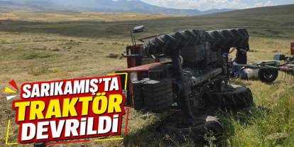 Sarıkamış’ta Traktör Devrildi
