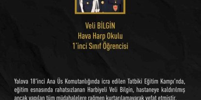 Hava Harp Okulu öğrencisi Veli Bilgin eğitim sırasında rahatsızlanarak hayatını kaybetti