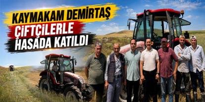 Kaymakam Demirtaş Çiftçilerle Hasada Katıldı