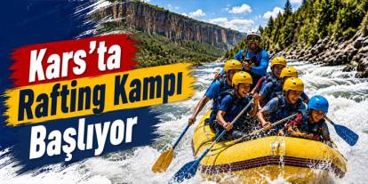 Akyaka Kanyonu’nda Rafting Kampı Düzenlenecek